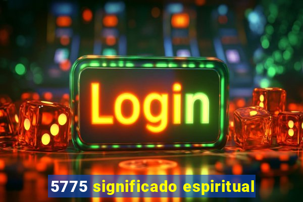 5775 significado espiritual
